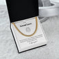 To my Great Love. Cuban Link Chain. Everything I ever Wanted