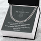 To my Great Love. Cuban Link Chain. For Boyfriend, Husband, Fiance, Groom. Anniversary Birthday Gift for Him, Valentines, Fathers Day ,Christmas