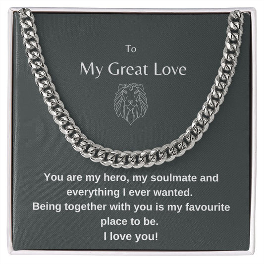 To my Great Love. Cuban Link Chain. For Boyfriend, Husband,  Fiance, Groom. Anniversary Birthday Gift for Him, Valentines, Fathers Day ,Christmas