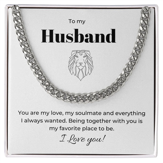 To My Husband. Cuban Link Chain. You are everything I always wanted