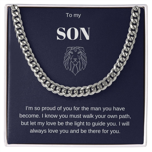 To my Son. Cuban Link Chain. I am so proud of you. I will always love you and be there for you.