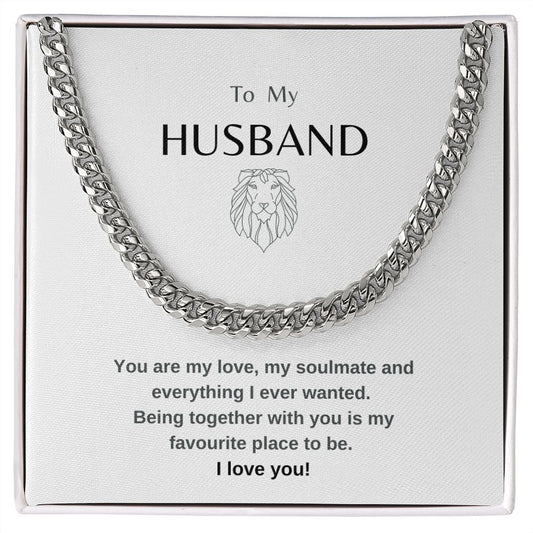 To My Husband. Cuban Link Chain. You are everything I always wanted