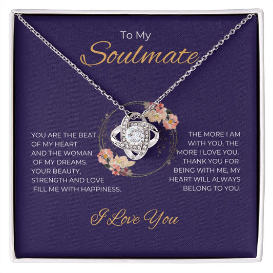 To My Soulmate. Love Knot Necklace. Anniversary, Birthday, Christmas, Valentin's Day, and any other occasion.