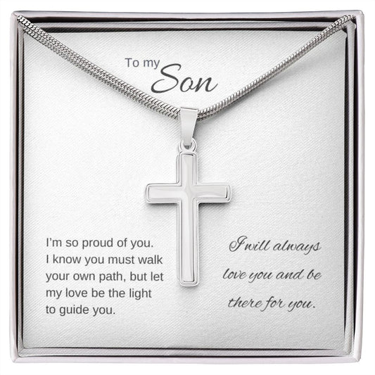 To my Son. Cross Necklace. I'm so proud of you. You can always count on me