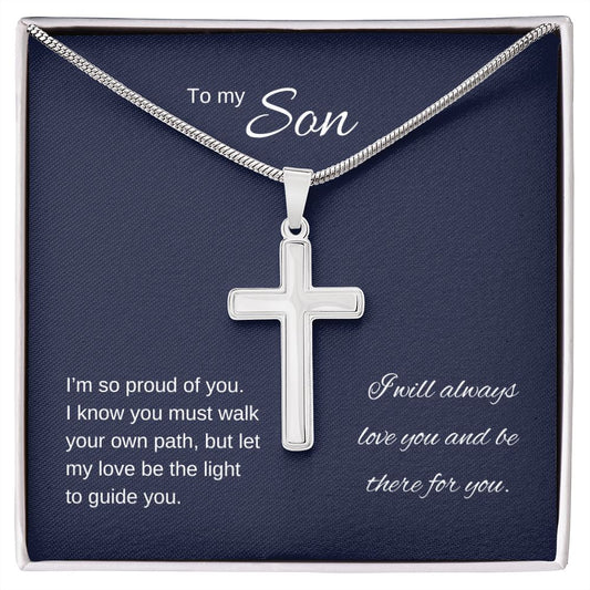 To my Son. Cross Necklace. I'm so proud of you.  I will always love you